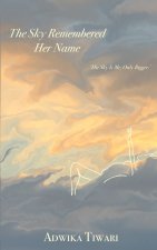 The Sky Remembered Her Name