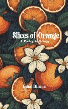 Slices of Orange A Poetry Anthology