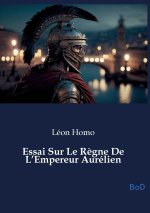 Essai Sur Le Règne De L'Empereur Aurélien