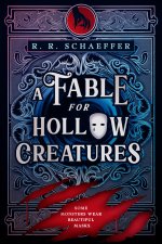 A Fable for Hollow Creatures
