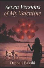 Seven Versions of My Valentine