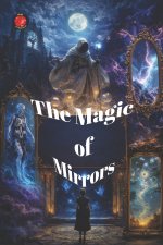 The Magic of Mirrors