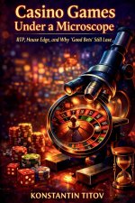 Casino Games Under a Microscope