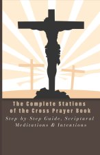 The Complete Stations of the Cross Prayer Book