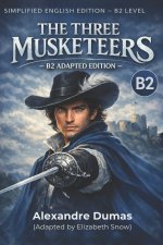 The Three Musketeers - Simplified English Edition (B2 Level)
