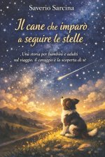 Il cane che imparò a seguire le stelle