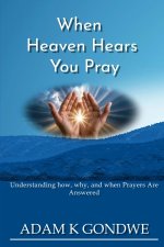 WHEN HEAVEN HEARS YOU PRAY
