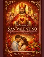 Novena a San Valentino per i veri Amore e relazioni fedeli