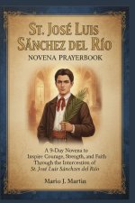 ST JOSÉ LUIS SÁNCHEZ DEL RÍO NOVENA PRAYERBOOK