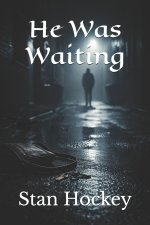 He Was Waiting