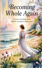 Becoming Whole Again