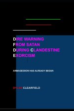 Dire Warning From Satan During Clandestine Exorcism
