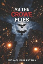 As The Crowe Flies
