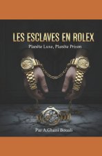 LES ESCLAVES EN ROLEX