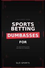 Sports Betting for Dumba$$e$