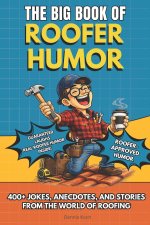 THE BIG BOOK OF ROOFER HUMOR