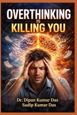 Overthinking Is Killing You