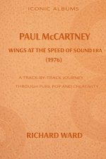 Iconic Albums Paul McCartney The Wings at the Speed of Sound Era (1976