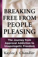 BREAKING FREE FROM PEOPLE PLEASING