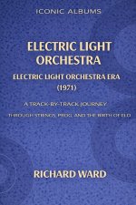 Iconic Albums Electric Light Orchestra The Electric Light Orchestra Era (1971)