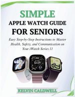 SIMPLE APPLE WATCH GUIDE FOR SENIORS
