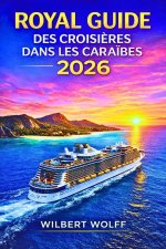 Royal Guide des croisières dans les Caraïbes 2026