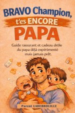 BRAVO CHAMPION - T'es ENCORE PAPA