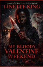 My Bloody Valentine Weekend