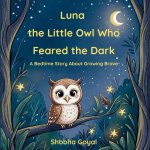 Luna the Little Owl Who Feared the Dark