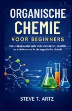 ORGANISCHE CHEMIE VOOR BEGINNERS