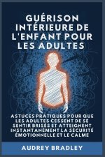 Guérison Intérieure de l'Enfant pour les Adultes