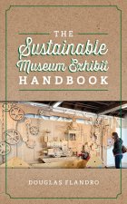 The Sustainable Museum Exhibition Handbook