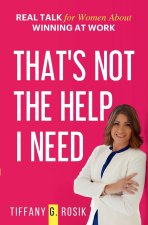 That's Not the Help I Need