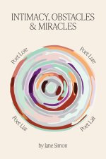 Intimacy, Obstacles, and Miracles