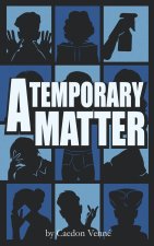 A Temporary Matter