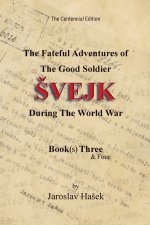 The Fateful Adventures of the Good Soldier Švejk During the World War