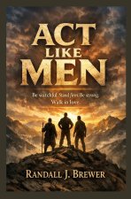 Act Like Men