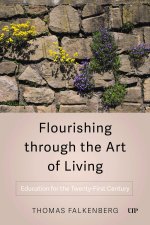 Flourishing Through the Art of Living – Education for the Twenty–First Century