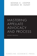 MASTERING APPELLATE ADVOCACY+PROCESS