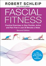 Fascial Fitness – Practical Exercises to Stay Flexible, Active and Pain Free in Just 20 Minutes a Week