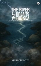 THE RIVER THAT DREAMS THE SEA