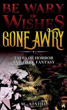 Be Wary of Wishes Gone Awry