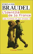L'IDENTITE DE LA FRANCE T1 LES HOMMES ET LES CHOSES I