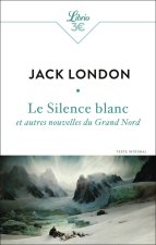 Le Silence blanc et autres nouvelles du Grand Nord
