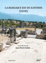 La Basilique Est de Xanthos (Lycie)