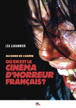 Au bord de l'abîme. Où en est le cinéma d'horreur français ?