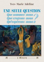 Une seule question