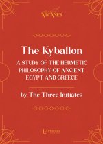 The Kybalion - A study of the Hermetic Philosophy of Ancient Egypt And Greece