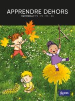 APPRENDRE DEHORS MATERNELLE TPS - PS - MS - GS