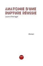 Anatomie d'une rupture réussie